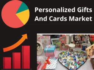 Personalized Gifts And Cards Market