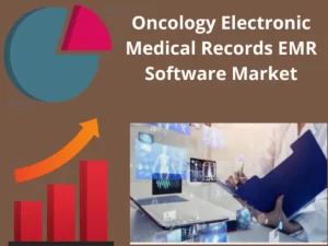 Oncology Electronic Medical Records EMR Software Market