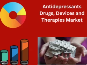 Antidepressants Drugs, Devices and Therapies Market