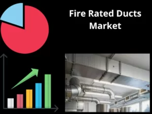 Fire Rated Ducts Market